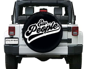 Ew people funny snarky spare tire cover with or without camera cutout