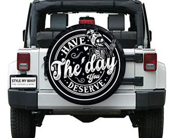Have the day you deserve female skelleton with bow and glasses spare tire cover Sizes fit up to 35"