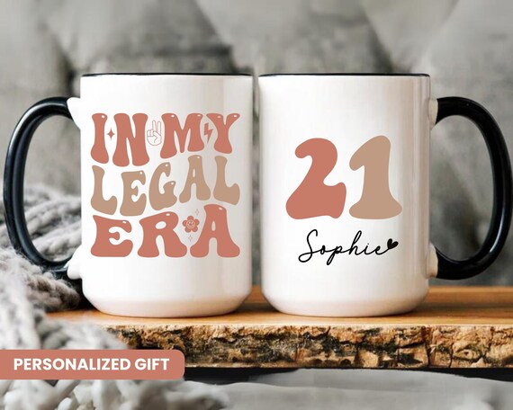 In My Legal Era Mug, 21st Birthday Gift for Her, Gift for 21st Birthday, In  my Birthday Era, Custom Birthday Gift, Birthday Party Mug