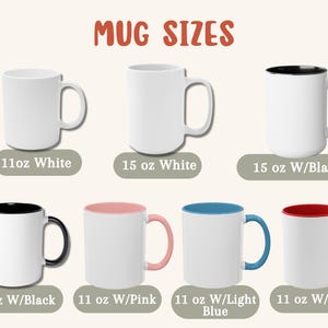 May include: Image showing various white ceramic mugs with different interior and handle colors. The mugs are labeled with sizes: 11 oz and 15 oz. Some mugs have black, pink, light blue, or red interiors and handles. Text at the top reads "MUG SIZES."