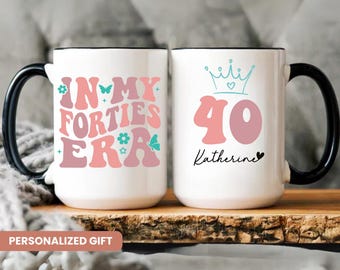 In My Forties Era Mug, 40th Birthday for her, 40th Birthday Mug, 40th Birthday Gift For Women,Personalized 40th Birthday,Custom Birthday Mug
