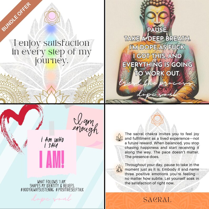 May include: A collage of inspirational quotes and affirmations. The top left features text about enjoying satisfaction. The top right shows a Buddha image with a quote. The bottom left has "I AM" affirmations. The bottom right discusses the sacral chakra.