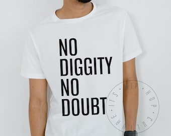 No Diggity No Doubt ユニセックス Tシャツ ヒップホップ シャツ ラップ 歌詞 シャツ ヒップホップ グラフィック Tシャツ ラッパー Tシャツ 90年代 ラップ グラフィック Tシャツ ヒップホップ 歌詞 Tシャツ