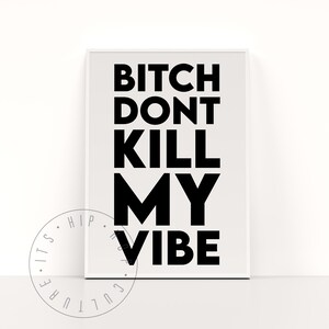 Don&#39;t Kill My Vibe Quote Hip Hop Song Quote Poster Hip Hop Poster Rap Music Lyrics Poster Hip Hop Lyrics Hip Hop Music Poster Rapper Quote