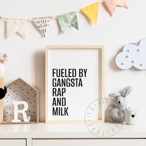 Fueled By Gangsta Rap and Milk Poster Kid&#39;s Hip Hop Poster Kid&#39;s Rap Art Old School Rap Home Decor Kid&#39;s Room Decor Hip Hop Nursery Poster
