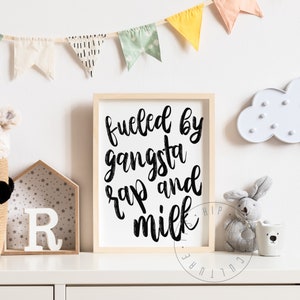 Fueled By Gangsta Rap and Milk Poster Kid&#39;s Hip Hop Poster Kid&#39;s Rap Art Old School Rap Home Decor Kid&#39;s Room Decor Hip Hop Nursery Poster