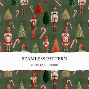 May include: Seamless pattern featuring Christmas nutcrackers, candy canes, and trees on a dark green plaid background. The design includes red, green, and white elements, creating a festive holiday theme. The text "SEAMLESS PATTERN" and "POPPY LANE STUDIO" are also visible.