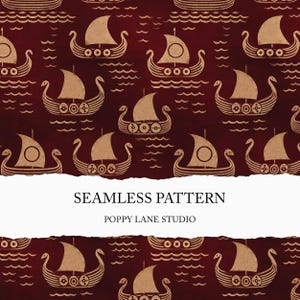 May include: A seamless pattern of tan Viking ships with white sails sailing on a deep red background. The ships are depicted on wavy lines. The text "SEAMLESS PATTERN" and "POPPY LANE STUDIO" are visible. The design is a repeating pattern.