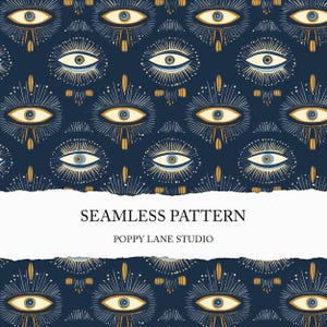 May include: Seamless pattern featuring a repeating design of stylized eyes with radiating lines in shades of blue, gold, and white on a dark blue background. The text "SEAMLESS PATTERN" and "POPPY LANE STUDIO" is displayed on a white banner.