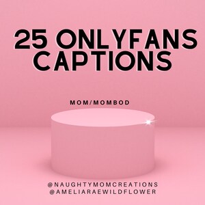 Mombod Captions for Content Creators | Onlyfans, Fansly, Slushy, Reddit, TikTok