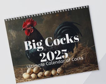 May include: A spiral-bound calendar featuring a detailed illustration of a black rooster with a red comb. The calendar's title reads "Big Cocks 2025" with the subtitle "Ultimate Calendar of Cocks". Eggs and hay are also visible.