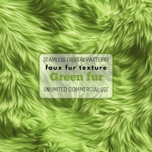May include: Seamless digital pattern of a green faux fur texture. The text "faux fur texture Green fur" is displayed on a white rectangle with the text "Seamless Digital Patterns" above and "Unlimited Commercial Use" below.
