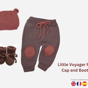 May include: A knitted baby set in shades of brown, including a hat with bear ears, pants with knee patches, and booties. The pants have a drawstring waist. The text "Little Voyager Pants Cap and Booties" is displayed.