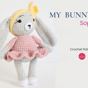 My Bunny Sophie- Bunny Crochet Pattern- Easy to make bunny sophie- Gifts for girls- Chilhood Friend Bunny- Sophie the bunny- Love animals