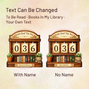 以下が含まれることがあります： 「Books Read This Year」の文字が上にある、2つの木製ブックカウンター。各カウンターには「036」が表示されています。1つは下に「Emma's Library」、もう1つは「My Library」と表示されています。「Text Can Be Changed」の文字が上部にあります。