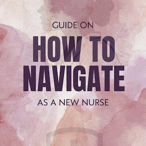 How to Guide for New Nurses