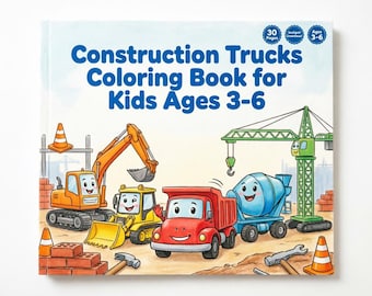Construction Trucks Coloring Book for Kids Ages 3-6, Excavator Digger Dump Truck Pages, Toddler Preschool Activity Printable PDF