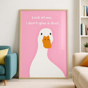 Duck Print with a bold pink goose poster Living room decor, funny quote perfect for adding charm and humor to modern interiors.
