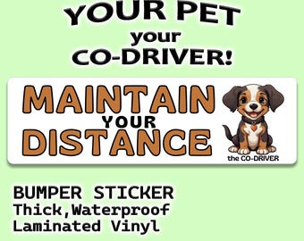 Funny Puppy Bumper Sticker: "Maintain Your Distance", Pet Co-Driver