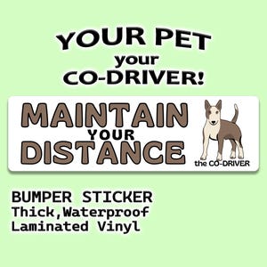 Bull Terrier "Maintain Your Distance" humoristische autobumpersticker met huisdier "The Co-Driver"