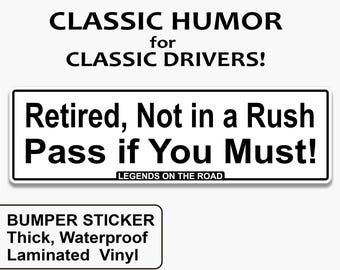 Funny Retired Driver Bumper Sticker - Durable & Weatherproof Car Decal