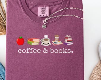 Comfort Colors Coffee & Books Shirt, Book Lover Crewneck, Coffee Lover Shirt