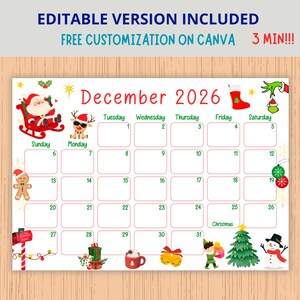May include: A white Christmas-themed calendar for December 2026, featuring illustrations of Santa Claus, reindeer, a gingerbread man, and a snowman. The calendar includes the text "EDITABLE VERSION INCLUDED" and "FREE CUSTOMIZATION ON CANVA 3 MIN!!!".