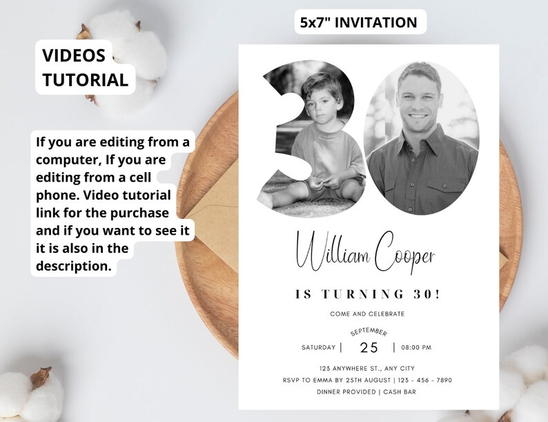 Peut inclure: Une invitation en noir et blanc de 12,7 x 17,8 cm pour un 30e anniversaire. L'invitation pr&eacute;sente un grand nombre "30" avec des photos de la personne f&ecirc;t&eacute;e et d'un enfant. Le texte indique "William Cooper a 30 ans ! Venez f&ecirc;ter avec nous le 25 septembre &agrave; 20h00. 125 Anywhere St., Any City. RSVP &agrave; Emma avant le 25 ao&ucirc;t 123-456-7890. D&icirc;ner offert | Bar payant."