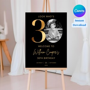 May include: Black and gold 30th birthday welcome sign with a photo of a person in a circle. The text reads "Look Who's 30 Welcome to William Cooper's 30th Birthday Saturday 25 September 202X"
