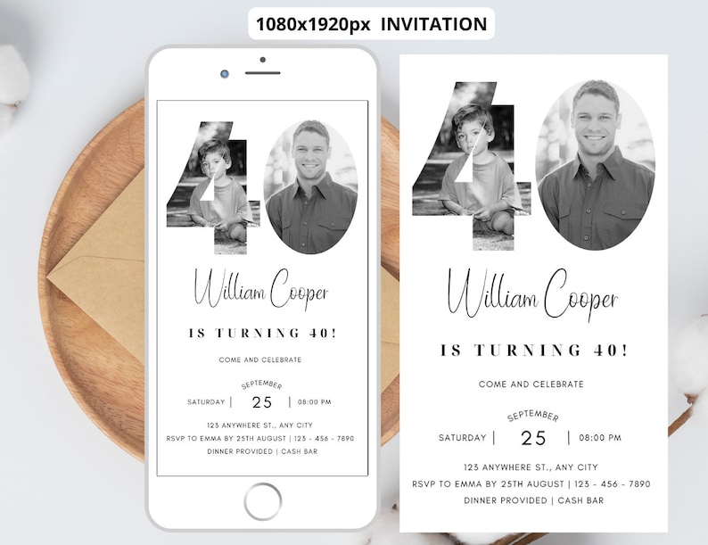 May include: Black and white birthday invitation for a 40th birthday party. The invitation features a photo of the birthday person and the text "William Cooper is turning 40! Come and celebrate. Saturday, September 25, 08:00 PM. 123 Anywhere St., Any City. RSVP to Emma by 25th August | 123-456-7890. Dinner provided | Cash bar."
