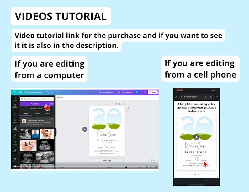 May include: A screenshot of a computer screen showing a video tutorial on how to edit a birthday invitation template on Canva. The video shows a birthday invitation template with a green background and a play button in the center. The text on the invitation says "William Cooper is turning 30!" and "25". The video tutorial is for editing the template from a computer or a cell phone.