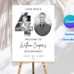 May include: A black and white welcome sign for a 30th birthday party. The sign features the number 40 with photos of the birthday person as a child and an adult. The text reads "Look Who's Welcome to William Cooper's 30th Birthday Saturday 25 September 2024".