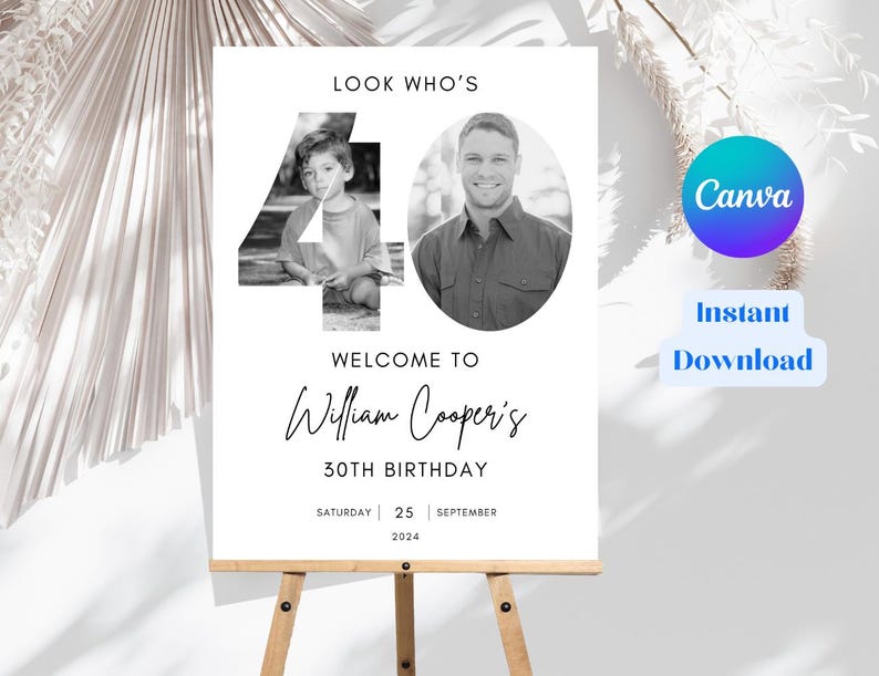 May include: A black and white welcome sign for a 30th birthday party. The sign features the number 40 with photos of the birthday person as a child and an adult. The text reads "Look Who's Welcome to William Cooper's 30th Birthday Saturday 25 September 2024".