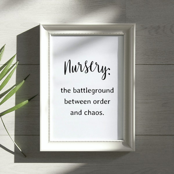 Nursery The Battleground Between Order and Chaos Cute Printable Wall Art Prints, Home Decor, Inspirational Quotes, Digital Download File