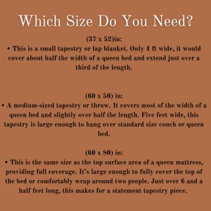 May include: A guide to tapestry sizes with three options: 37 x 52 inches, 60 x 50 inches, and 60 x 80 inches. Each size is described with its dimensions and how it would fit on a bed or couch.
