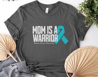 Ovarian Cancer Shirt, Ovarian Cancer Awareness, Cancer Gift for Mom, Cancer Survivor Gift, Support Outfit, Mom Cancer Shirt, Fighter T-Shirt