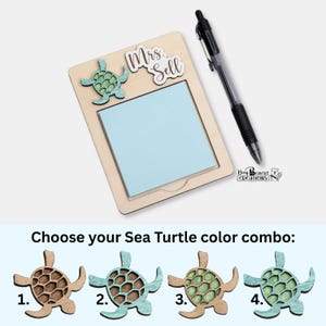 May include: A light-colored wooden sticky note holder featuring a sea turtle cutout and the text Mrs. Sell, paired with a black ink pen. Below, a chart displays four sea turtle color combinations labeled 1 through 4 for customization options.