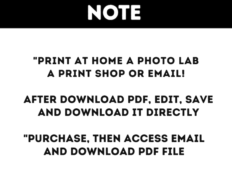 May include: A black and white graphic with the word "NOTE" at the top. Below, text instructs the viewer to print at home, a photo lab, print shop, or email. Additional text explains how to download and access a PDF file.