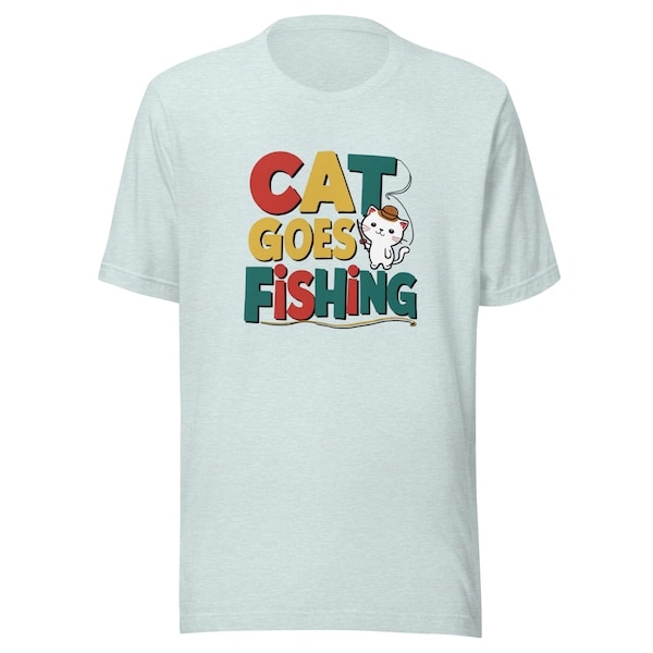 Cat Goes Fishing Shirt, Cute Cat Shirt, Cute Fishing T Shirt, Cute Kitty Shirt, Hello Fish Cat Gone Fishing Unisex t-shirt