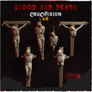 May include: Six detailed miniature figures of people crucified on wooden crosses. The figures are painted in a realistic style with a pale skin tone and visible bones. The title "BLOOD AND DEATH CRUCIFIXION x6" is displayed above the figures.