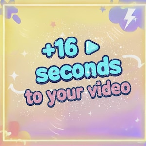 May include: A digital graphic with a gradient background of yellow, pink, and purple. The text "+16 seconds to your video" is in a bubble font with a blue outline. A play button icon is included.