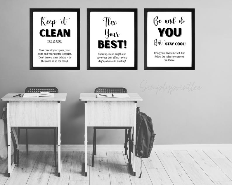 May include: Three framed motivational posters with black frames and white backgrounds. The posters read "Keep it CLEAN," "Flex Your BEST!," and "Be and do YOU." Below are school desks with notebooks and a backpack.