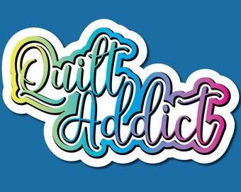 Fun sticker | Quilter Gift | "QuiltAddict" colored sticker