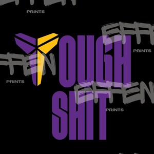 Kobe Mamba Tough Sh!t PNG