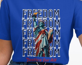 Patriotic Freedom T-Shirt, Statue of Liberty Shirt, Justice for All Tee, Independence Day Shirt, USA Pride Graphic Tee