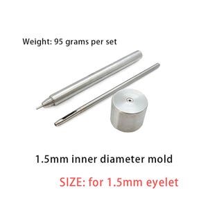 May include: A silver-colored metal eyelet setting tool set consisting of a cylindrical punch, a long thin rod, and a circular base die. The text reads Weight: 95 grams per set, 1.5mm inner diameter mold, and SIZE: for 1.5mm eyelet.