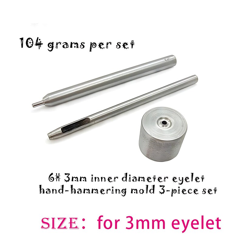 May include: A 3-piece silver metal hand-hammering mold set for 6# 3mm inner diameter eyelets. The set includes two long cylindrical tools and one circular base piece. The text 104 grams per set, 6# 3mm inner diameter eyelet hand-hammering mold 3-piece set, and SIZE: for 3mm eyelet are visible.
