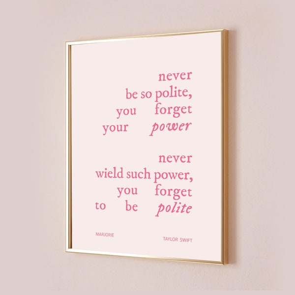 Taylor Swift Poster-Marjorie Lyrics-Taylor Swiftie Merch-Never Be So Polite You Forget Your Power Print-Preppy Wall Art-Dorm Room Decor-Y2k