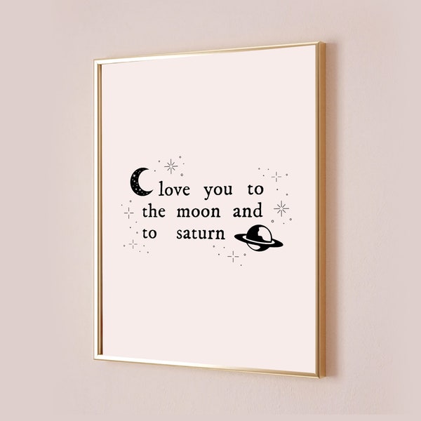 Love You To The Moon And To Saturn-Taylor Swift Poster-Seven Print-Taylor Swiftie Merch-Preppy Wall Art-Dorm Room Decor-Taylor Swift Lyric