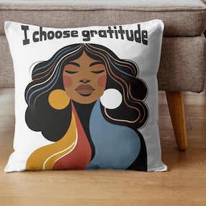 I Choose Gratitude -Black Woman Affirmation Throw Pillow, Inspirational Decor, Empowering Black Women Gift, Self-Love Decorative Cushion